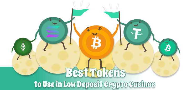 The best tokens to use in cryptocurrency casinos for low deposit betting