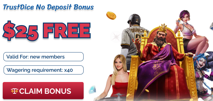 Exclusive $25 no deposit bonus at TrustDice Casino