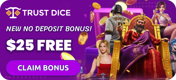 Trust Dice Casino $25 Free Bonus